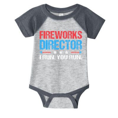 Fireworks Director I Run You Run Funny 4th Of July Infant Baby Jersey Bodysuit