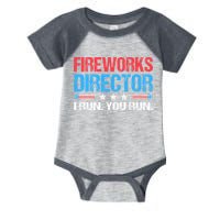 Fireworks Director I Run You Run Funny 4th Of July Infant Baby Jersey Bodysuit