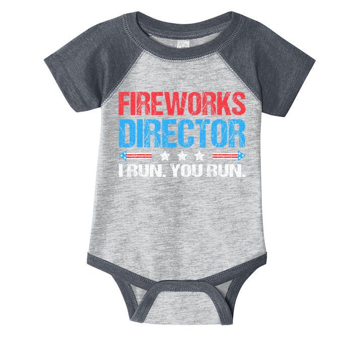 Fireworks Director I Run You Run Funny 4th Of July Infant Baby Jersey Bodysuit