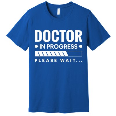 Funny Doctor In Progress Medical Students Funny Gift Premium T-Shirt