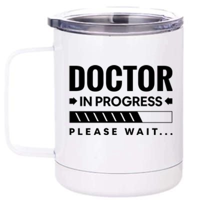 Funny Doctor In Progress Medical Students Funny Gift 12 oz Stainless Steel Tumbler Cup