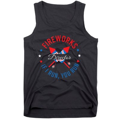 Fireworks Director If I Run You Run 4th Of July Tank Top