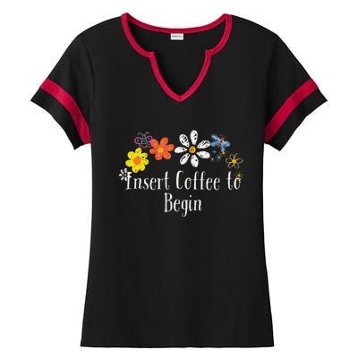 Flowers Drawing Insert Coffee To Begin Funny 2024 Saying Ladies Halftime Notch Neck Tee