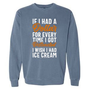 Funny Distracted, If I Had A Dollar, Funny Saying Garment-Dyed Sweatshirt