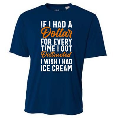 Funny Distracted, If I Had A Dollar, Funny Saying Cooling Performance Crew T-Shirt