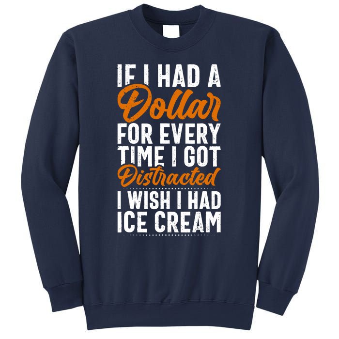 Funny Distracted, If I Had A Dollar, Funny Saying Sweatshirt