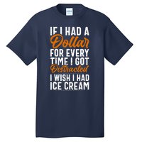 Funny Distracted, If I Had A Dollar, Funny Saying Tall T-Shirt