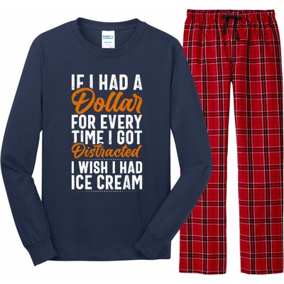 Funny Distracted, If I Had A Dollar, Funny Saying Long Sleeve Pajama Set