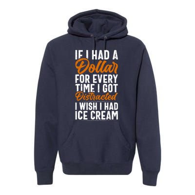 Funny Distracted, If I Had A Dollar, Funny Saying Premium Hoodie