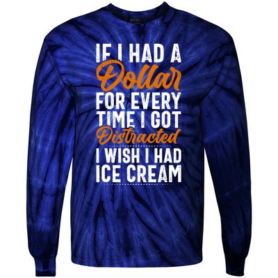 Funny Distracted, If I Had A Dollar, Funny Saying Tie-Dye Long Sleeve Shirt