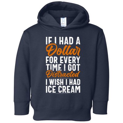 Funny Distracted, If I Had A Dollar, Funny Saying Toddler Hoodie