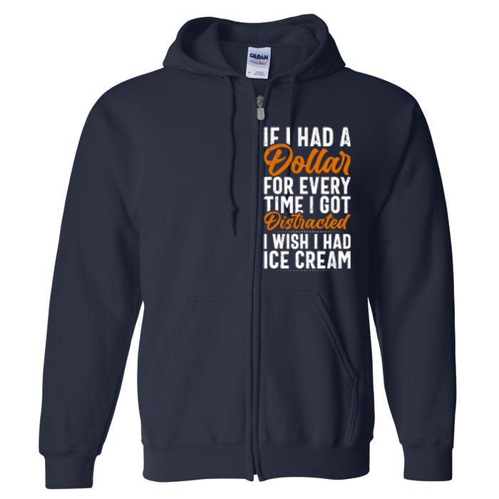 Funny Distracted, If I Had A Dollar, Funny Saying Full Zip Hoodie