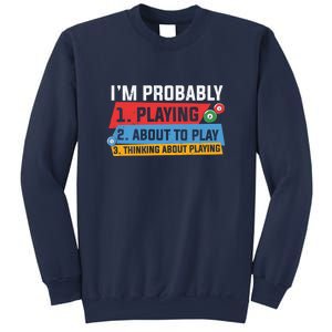 Father's Day I'm Probably Playing About To Play Billiards Gift For Dad Sweatshirt