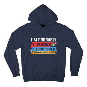 Father's Day I'm Probably Playing About To Play Billiards Gift For Dad Tall Hoodie