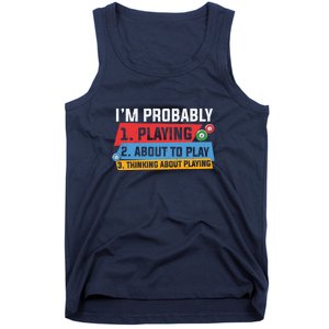 Father's Day I'm Probably Playing About To Play Billiards Gift For Dad Tank Top