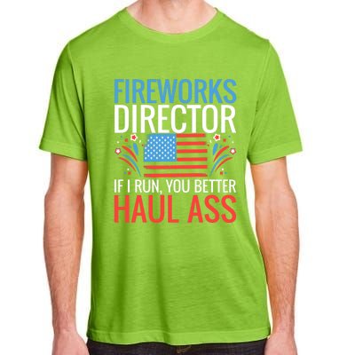 Fireworks Director If I Run You Better Haul Ass 4th Of July Gift Adult ChromaSoft Performance T-Shirt