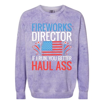 Fireworks Director If I Run You Better Haul Ass 4th Of July Gift Colorblast Crewneck Sweatshirt