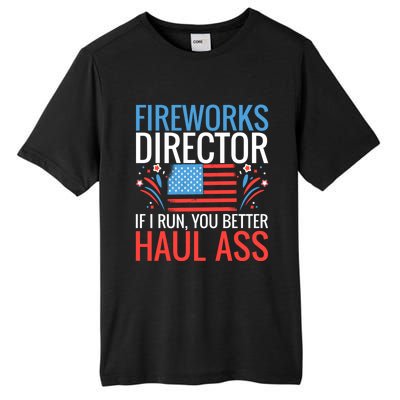 Fireworks Director If I Run You Better Haul Ass 4th Of July Gift Tall Fusion ChromaSoft Performance T-Shirt