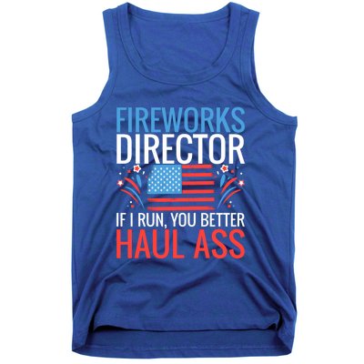 Fireworks Director If I Run You Better Haul Ass 4th Of July Gift Tank Top