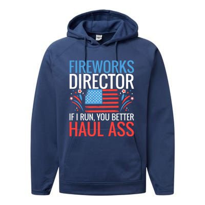 Fireworks Director If I Run You Better Haul Ass 4th Of July Gift Performance Fleece Hoodie