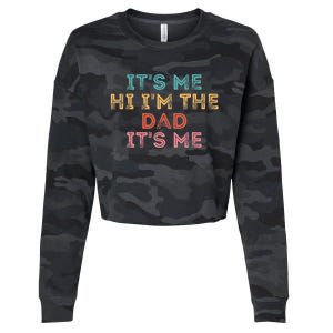 Fathers Day Its Me Hi I'm The Dad Its Me Cropped Pullover Crew