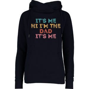 Fathers Day Its Me Hi I'm The Dad Its Me Womens Funnel Neck Pullover Hood