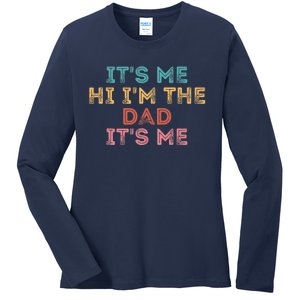 Fathers Day Its Me Hi I'm The Dad Its Me Ladies Long Sleeve Shirt