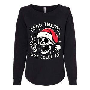 Funny Dead Inside But Jolly Af Skeleton Skull Christmas Gift Womens California Wash Sweatshirt