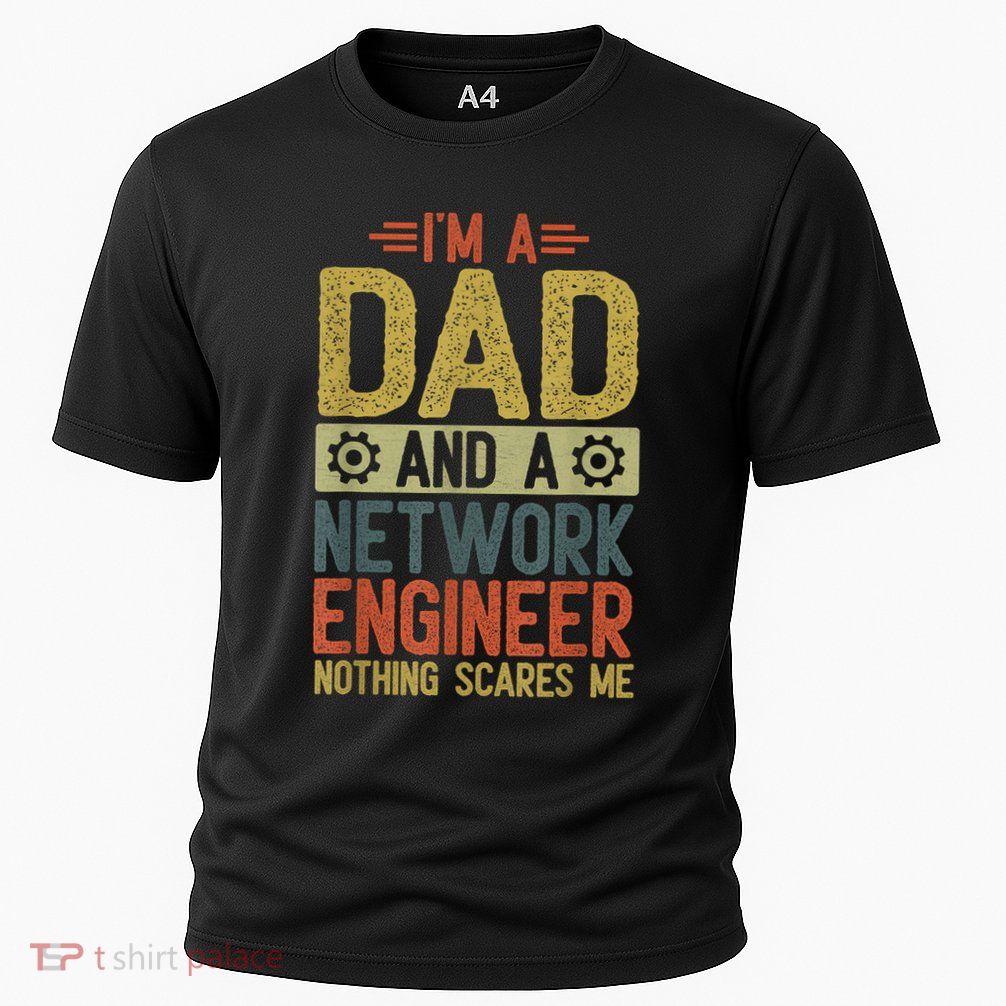 Fathers Day IM Dad And Network Engineer Nothing Scares Me Cooling Performance Crew T-Shirt