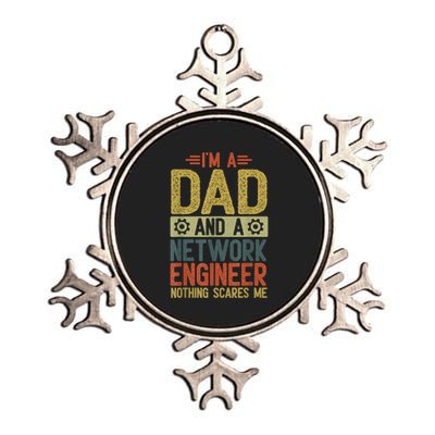 Fathers Day IM Dad And Network Engineer Nothing Scares Me Metallic Star Ornament