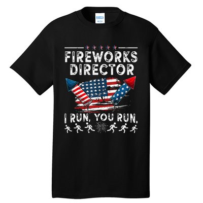 Fireworks Director If I Run Funny 4th Of July Fourth Men Tall T-Shirt