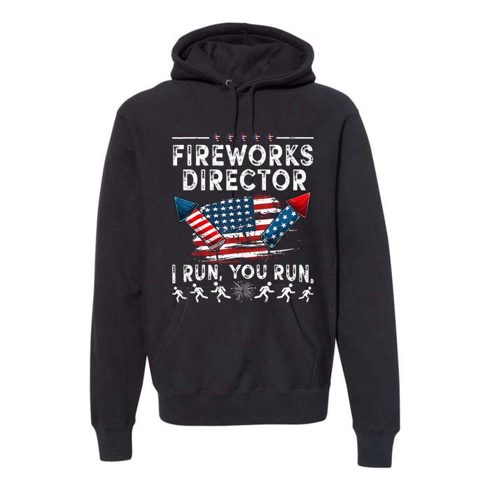 Fireworks Director If I Run Funny 4th Of July Fourth Men Premium Hoodie