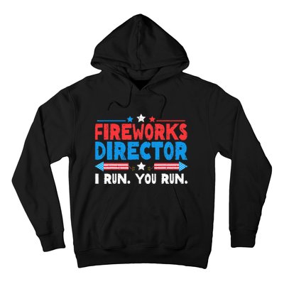 Fireworks Director I Run You Run 4th Of July Independence Hoodie