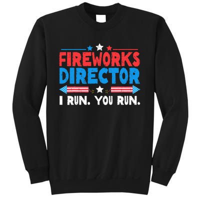 Fireworks Director I Run You Run 4th Of July Independence Sweatshirt