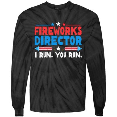 Fireworks Director I Run You Run 4th Of July Independence Tie-Dye Long Sleeve Shirt