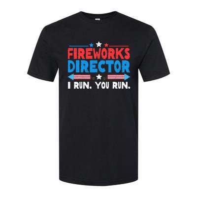 Fireworks Director I Run You Run 4th Of July Independence Softstyle CVC T-Shirt