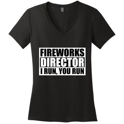 Fireworks Director I Run You Run Women's V-Neck T-Shirt