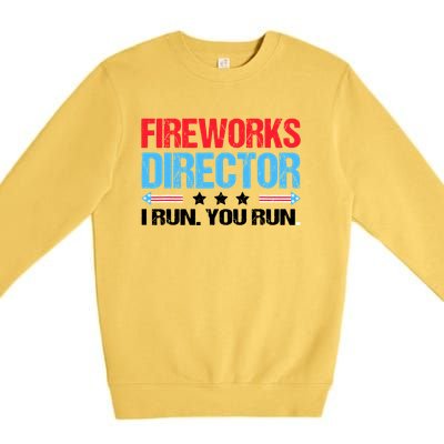 Fireworks Director I Run You Run Premium Crewneck Sweatshirt