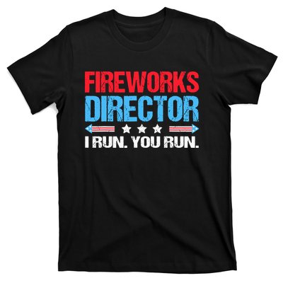 Fireworks Director I Run You Run T-Shirt