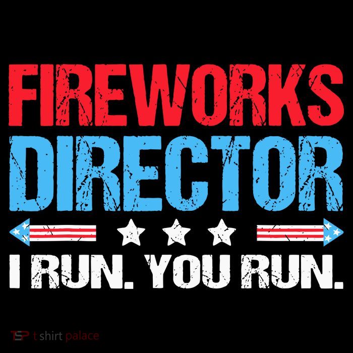 Fireworks Director I Run You Run Tall T-Shirt