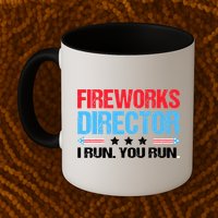 Fireworks Director I Run You Run Mug
