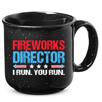 Fireworks Director I Run You Run 15oz Campfire Ceramic Mug