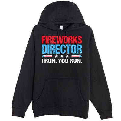 Fireworks Director I Run You Run Premium Pullover Hoodie