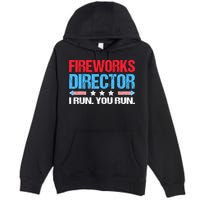 Fireworks Director I Run You Run Premium Pullover Hoodie