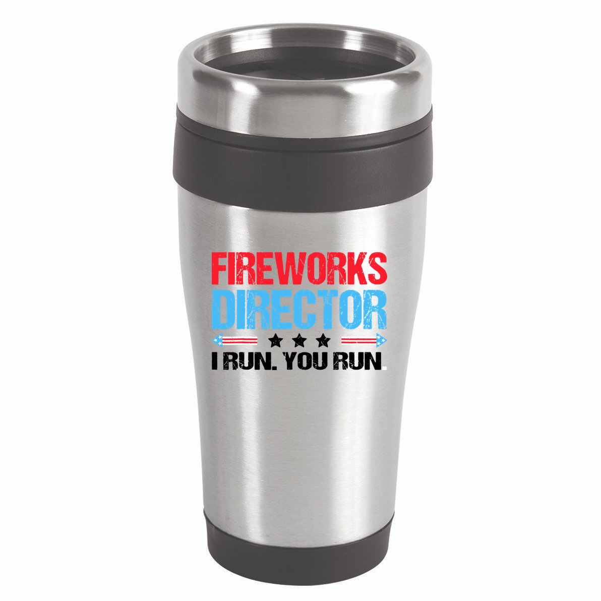 Fireworks Director I Run You Run 16oz Travel Tumbler