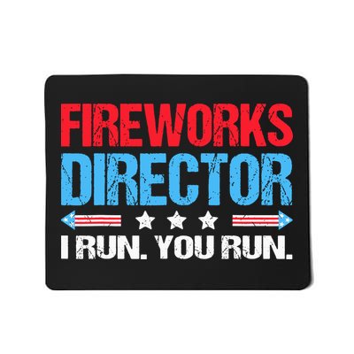 Fireworks Director I Run You Run Mousepad
