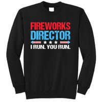 Fireworks Director I Run You Run Tall Sweatshirt