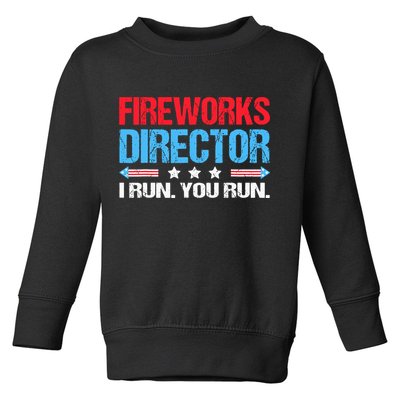 Fireworks Director I Run You Run Toddler Sweatshirt