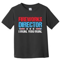 Fireworks Director I Run You Run Toddler T-Shirt