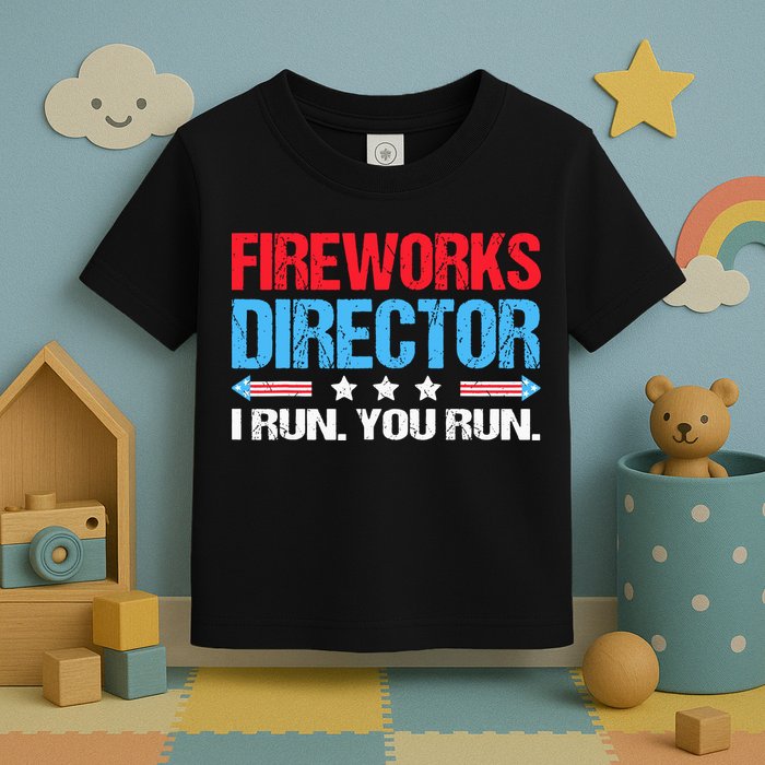 Fireworks Director I Run You Run Toddler T-Shirt